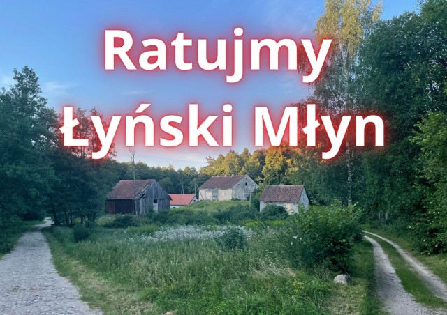 Ratujmy Łyński Młyn